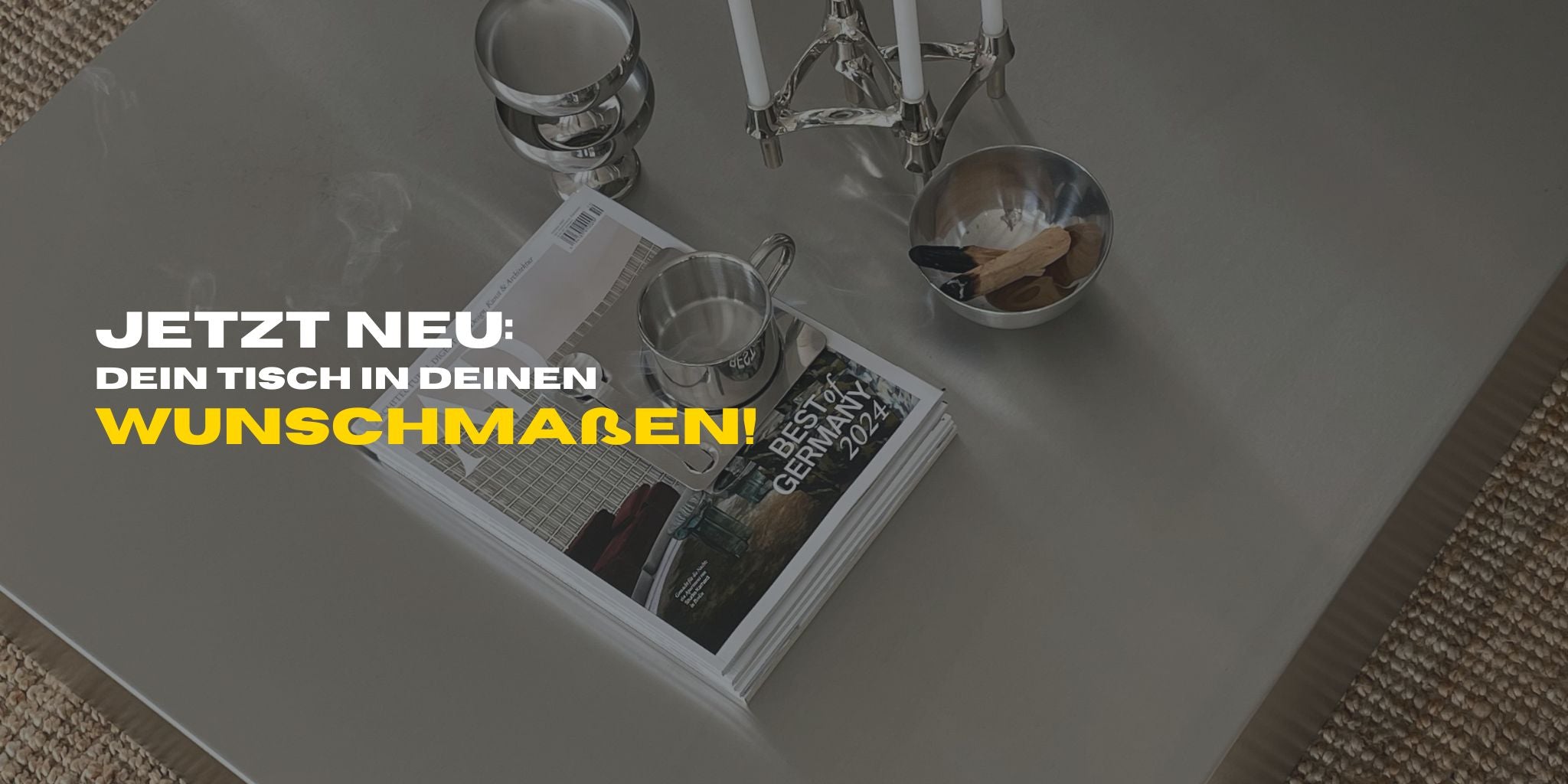 Individueller Tisch nach Maß, jetzt neu: maßgefertigte Tische für dein Zuhause.